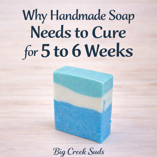 Why Handmade Soap Needs to Cure for 5 to 6 Weeks